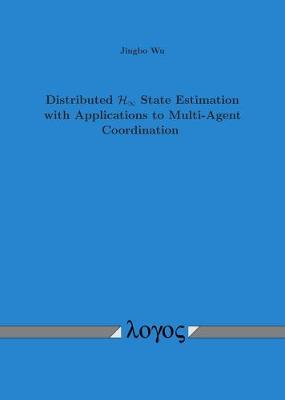 Distributed H-Infinity State Estimation with Applications to Multi-Agent Coordination by Jingbo Wu image