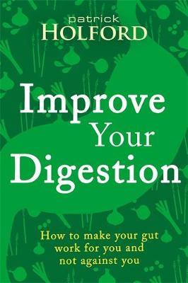 Improve Your Digestion by Patrick Holford