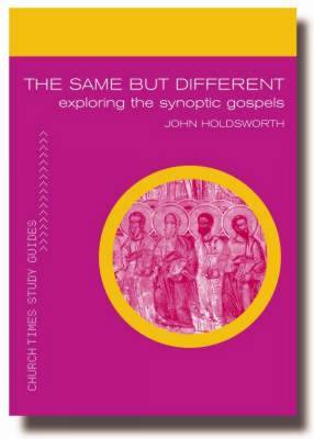 The Same But Different: Exploring the Synoptic Gospels by John Holdsworth image