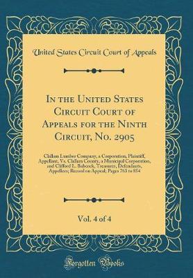 In the United States Circuit Court of Appeals for the Ninth Circuit, No. 2905, Vol. 4 of 4 by United States Circuit Court of Appeals image
