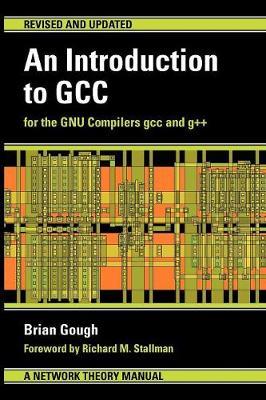 An Introduction to GCC by Brian J. Gough image