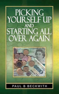 Picking Yourself Up and Starting All Over Again by Paul, B Beckwith image