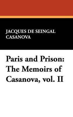 Paris and Prison by Jacques De Seingal Casanova image