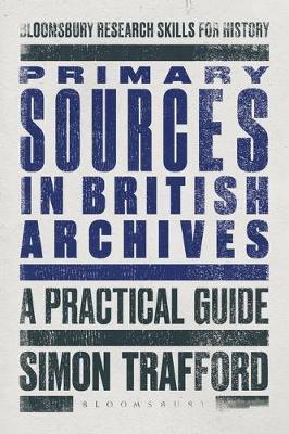 Primary Sources in British Archives by Simon Trafford image