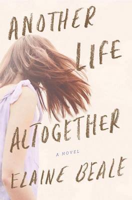 Another Life Altogether by Elaine Beale image