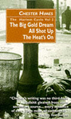 The Harlem Cycle: v.2: "Big Gold Dream", "All Shot Up", "Heat's on" by Chester Himes image