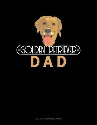 Golden Retriever Dad by Jeryx Publishing