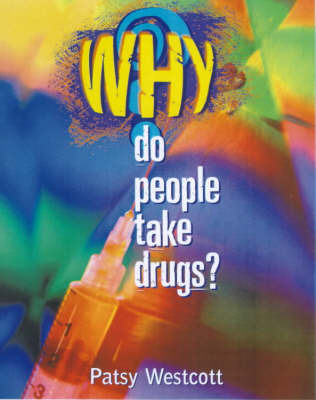 Why Do People Take Drugs? by Patsy Westcott image