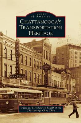 Chattanooga's Transportation Heritage by David H Steinberg image
