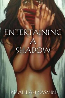 Entertaining a Shadow by Khalilah Yasmin image