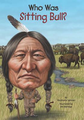Who Was Sitting Bull? by Stephanie Spinner image