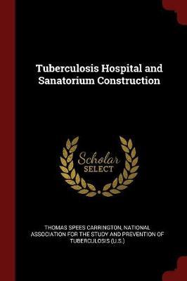 Tuberculosis Hospital and Sanatorium Construction by Thomas Spees Carrington image