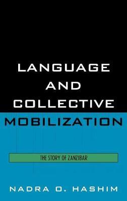 Language and Collective Mobilization: The Story of Zanzibar by Nadra O Hashim image