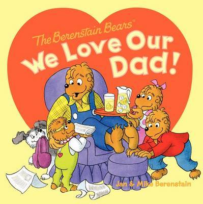 The Berenstain Bears: We Love Our Dad! by Jan Berenstain image