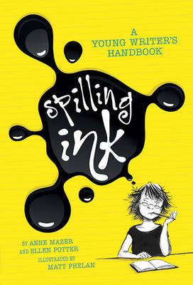 Spilling Ink: A Young Writer's Handbook on Hardback by Anne Mazer