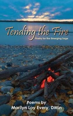 Tending the Fire by Marilyn Loy Every Dmin image