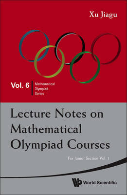 Lecture Notes On Mathematical Olympiad Courses: For Junior Section (In 2 Volumes) by Jiagu Xu image