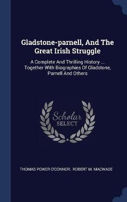 Gladstone-Parnell, and the Great Irish Struggle by Thomas Power O'Connor image