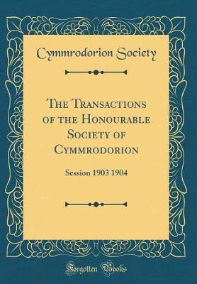 The Transactions of the Honourable Society of Cymmrodorion by Cymmrodorion Society image