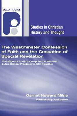 The Westminster Confession of Faith and the Cessation of Special Revelation by Garnet Howard Milne image