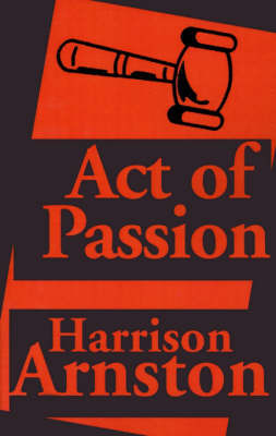Act of Passion by Harrison Arnston image