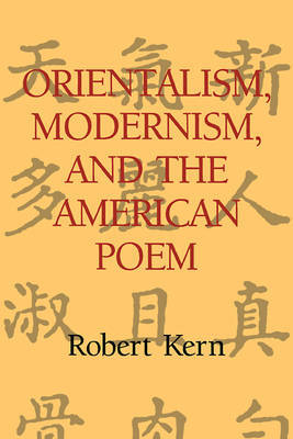 Orientalism, Modernism, and the American Poem by Robert Kern image