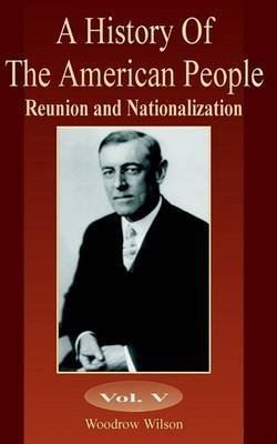 Reunion and Nationalization by Woodrow Wilson image