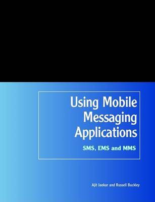 Using Mobile Messaging Applications: SMS, EMS and MMS by Ajit Jaokar image