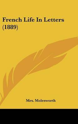 French Life in Letters (1889) by Mrs Molesworth image