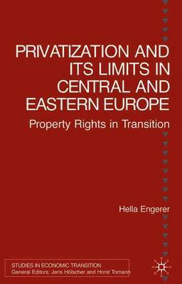 Privatisation and Its Limits in Central and Eastern Europe on Hardback by H. Engerer