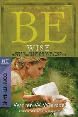 Be Wise ( 1 Corinthians ) by Warren W Wiersbe image