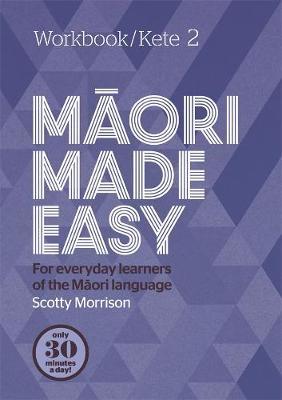 Maori Made Easy Workbook 2/Kete 2 by Scotty Morrison image