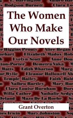 The Women Who Make Our Novels by Grant Overton image