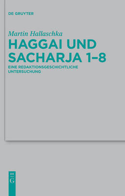 Haggai and Zechariah 1-8. a Redaction-Historical Study on Hardback by Martin Hallaschka