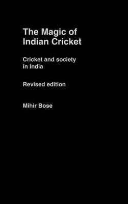 The Magic of Indian Cricket by Mihir Bose image