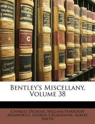 Bentley's Miscellany, Volume 38 by Charles Dickens image