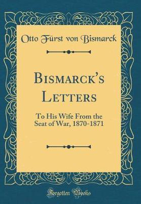 Bismarck's Letters by Otto Furst von Bismarck image