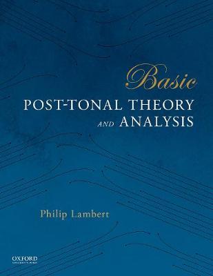 Basic Post-Tonal Theory and Analysis by Philip Lambert image