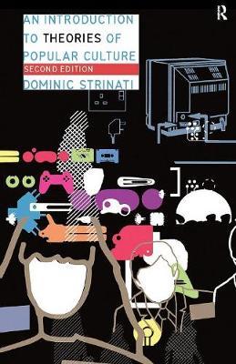 An Introduction to Theories of Popular Culture by Dominic Strinati image