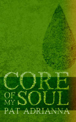 Core of My Soul by Pat Adrianna image
