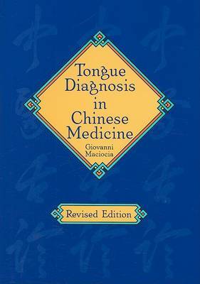 Tongue Diagnosis in Chinese Medicine by Giovanni Maciocia image