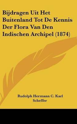 Bijdragen Uit Het Buitenland Tot de Kennis Der Flora Van Den Indischen Archipel (1874) image