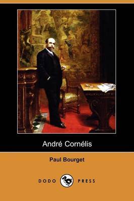 Andre Cornelis (Dodo Press) by Paul Bourget image