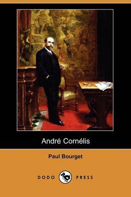 Andre Cornelis (Dodo Press) on Paperback by Paul Bourget