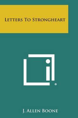 Letters to Strongheart by J. Allen Boone image