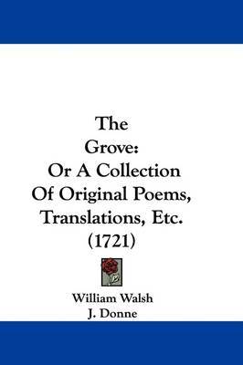 The Grove: Or A Collection Of Original Poems, Translations, Etc. (1721) by J Donne image