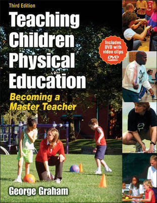 Teaching Children Physical Education: Becoming a Master Teacher by George M. Graham image