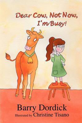 Dear Cow, Not Now, I'm Busy!: (And Other Funny Poems) by Barry Dordick image