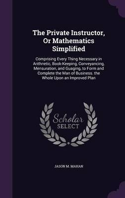 The Private Instructor, or Mathematics Simplified image