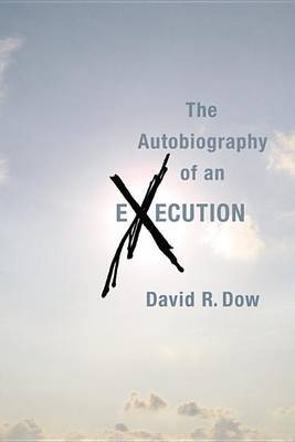 The Autobiography of an Execution by David R Dow image
